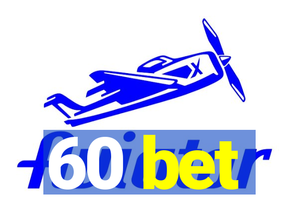 60 bet